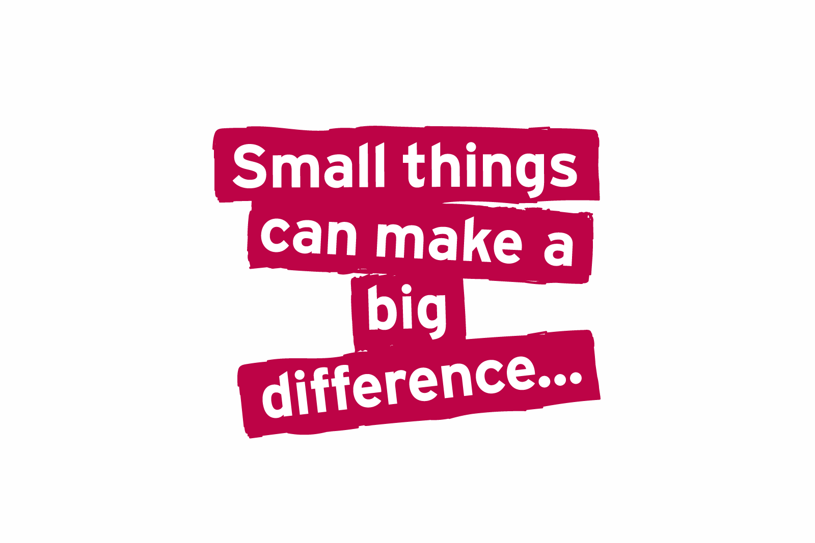 small things can make a big difference time to talk day